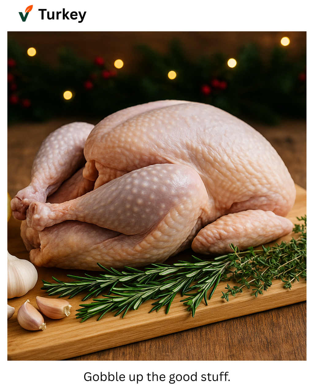 Raw turkey on a wooden cutting board with herbs and garlic, against a festive background.